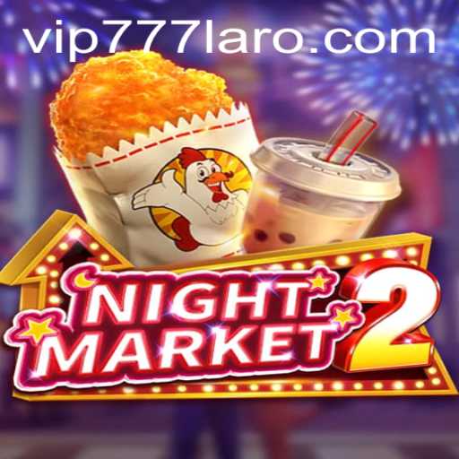 Exploring NightMarket2: The Enchanting World of VIP777